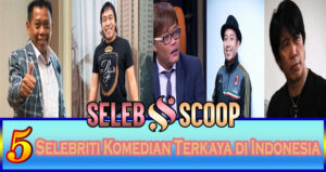 5 Selebriti Komedian Terkaya Di Indonesia