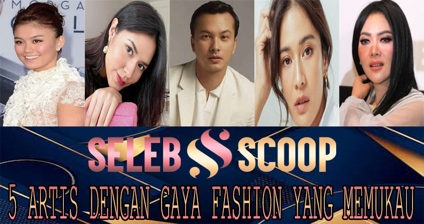 5 Artis Dengan Gaya Fashion Yang Memukau