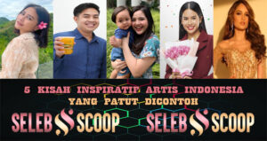 5 Kisah Inspiratif Artis Indonesia Yang Patut Di Contoh