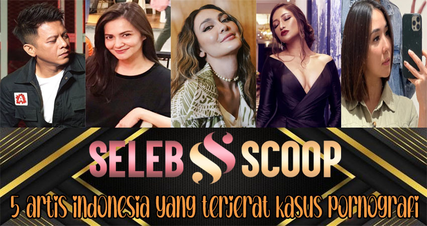 5 Artis Terkenal Indonesia yang Terjerat Kasus Pornografi