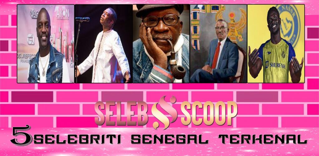 5 Selebriti Senegal Terkenal