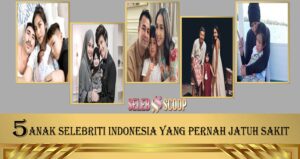 5 Anak Selebriti Indonesia