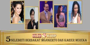 5 Selebriti Berbakat Mojokerto