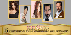 5 Selebriti Bursa