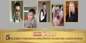 5 Selebriti Terkemuka Rostov-on