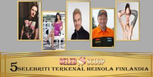 5 Selebriti Terkenal Heinola