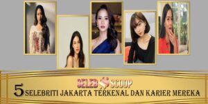 5 Selebriti Wanita Jakarta