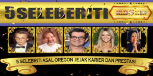 5 Selebriti Asal Oregon