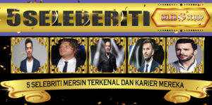 5 Selebriti Mersin Terkenal