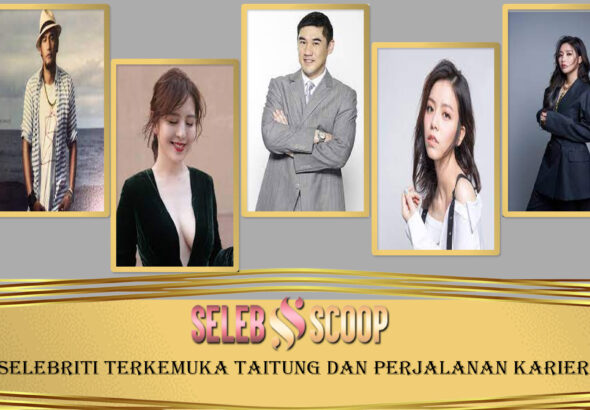 5 Selebriti Terkemuka Taitung