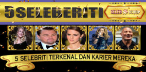 5 Selebriti Terkenal