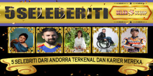 5 Selebriti dari Andorra