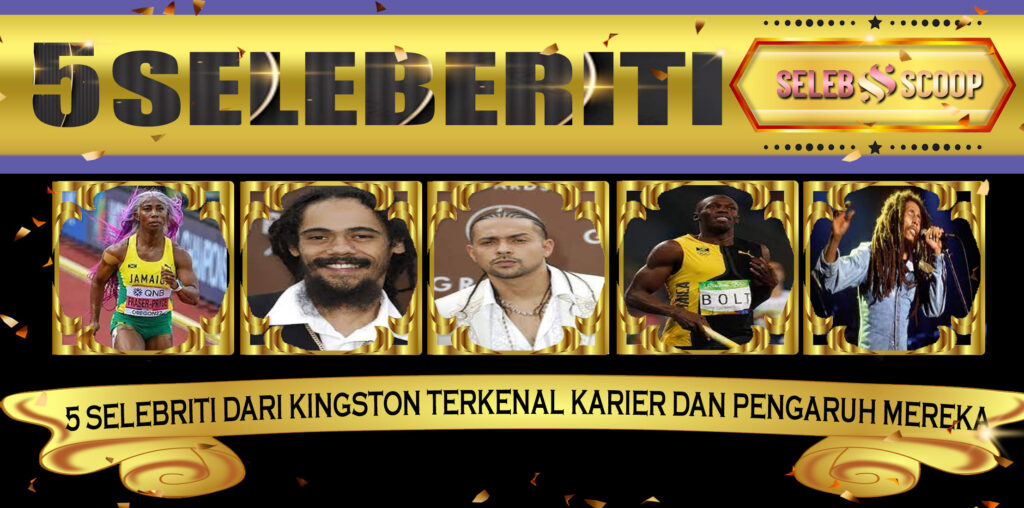 5 Selebriti dari Kingston