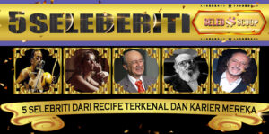 5 Selebriti dari Recife