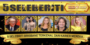 5 Selebriti Brisbane