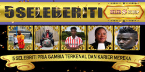 5 Selebriti Pria Gambia