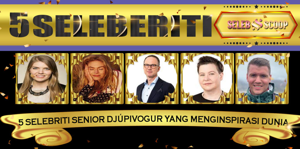 5 Selebriti Senior Djúpivogur