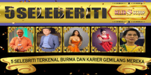 5 Selebriti Terkenal Burma